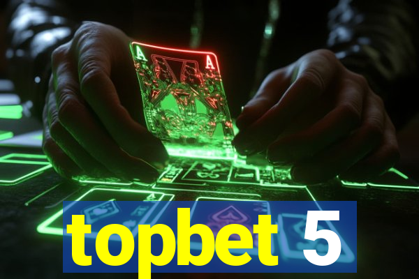 topbet 5